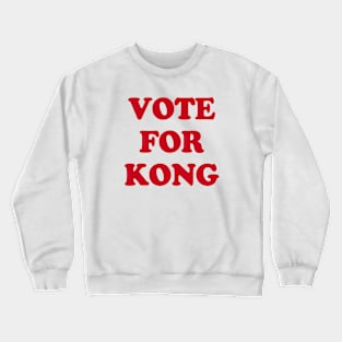 VOTE FOR KING KONG PARODY Crewneck Sweatshirt